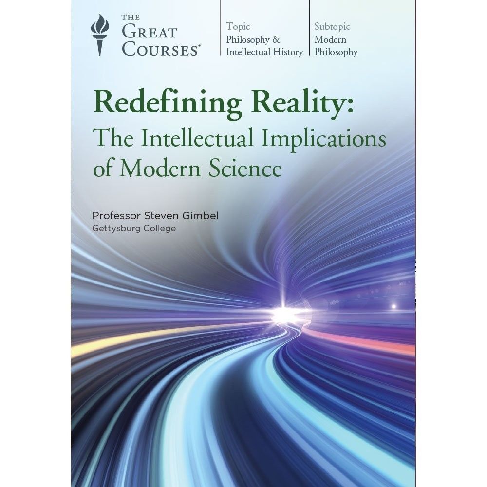 Great Courses Redefining Reality Intellectual Implications of Modern Science DVD